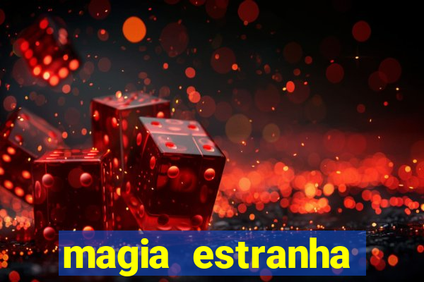 magia estranha filme completo dublado google drive